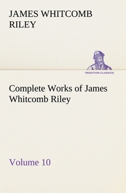 Complete Works of James Whitcomb Riley - Volume 10 - Cover