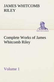 Complete Works of James Whitcomb Riley - Volume 1 - Cover