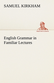 English Grammar in Familiar Lectures