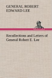 Recollections and Letters of General Robert E.Lee