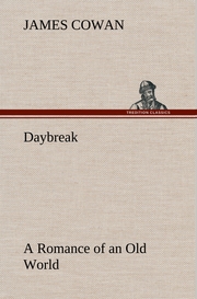Daybreak; a Romance of an Old World