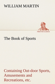 The Book of Sports: Containing Out-door Sports, Amusements and Recreations, Including Gymnastics, Gardening & Carpentering - Cover