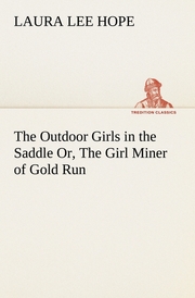 The Outdoor Girls in the Saddle Or, The Girl Miner of Gold Run