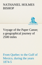 Voyage of the Paper Canoe; a geographical journey of 2500 miles, from Quebec to the Gulf of Mexico, during the years 1874-5 - Cover