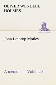 John Lothrop Motley.a memoir - Volume 3