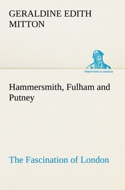 Hammersmith, Fulham and Putney The Fascination of London