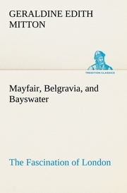 Mayfair, Belgravia, and Bayswater The Fascination of London