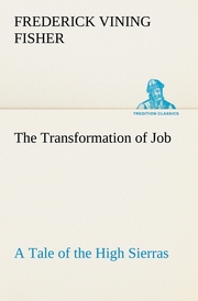 The Transformation of Job A Tale of the High Sierras