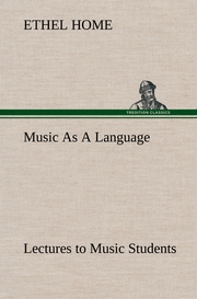 Music As A Language Lectures to Music Students