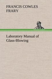 Laboratory Manual of Glass-Blowing