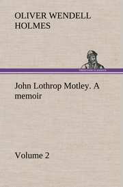 John Lothrop Motley.a memoir - Volume 2
