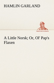 A Little Norsk Or, Ol' Pap's Flaxen