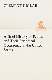 A Brief History of Panics and Their Periodical Occurrence in the United States