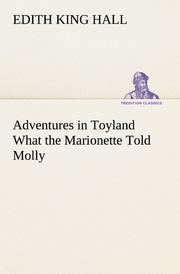 Adventures in Toyland What the Marionette Told Molly