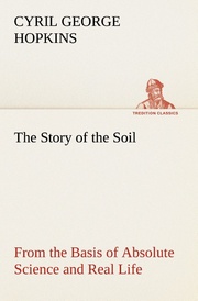The Story of the Soil from the Basis of Absolute Science and Real Life,