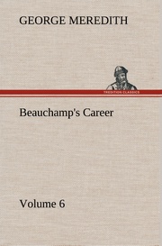Beauchamp's Career - Volume 6
