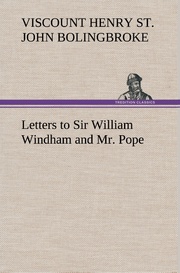 Letters to Sir William Windham and Mr.Pope