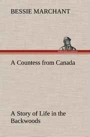 A Countess from Canada A Story of Life in the Backwoods