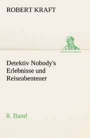 Detektiv Nobody's Erlebnisse und Reiseabenteuer - Cover
