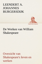 De Werken van William Shakespeare Overzicht van Shakespeare's leven en werken