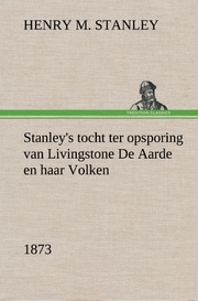 Stanley's tocht ter opsporing van Livingstone De Aarde en haar Volken, 1873 - Cover