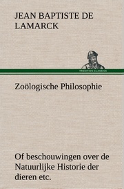 Zoölogische Philosophie Of beschouwingen over de Natuurlijke Historie der dieren etc. - Cover