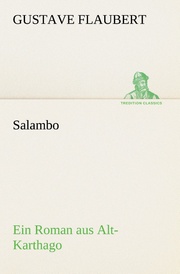 Salambo Ein Roman aus Alt-Karthago