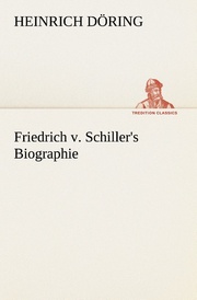 Friedrich v.Schiller's Biographie