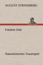 Fräulein Julie Naturalistisches Trauerspiel