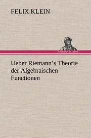 Ueber Riemann's Theorie der Algebraischen Functionen - Cover