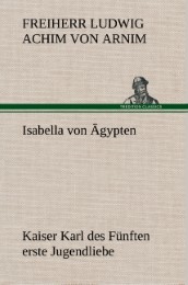 Isabella von Ägypten Kaiser Karl des Fünften erste Jugendliebe - Cover