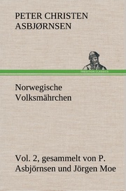 Norwegische Volksmährchen vol.2 gesammelt von P.Asbjörnsen und Jörgen Moe