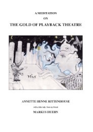 A Meditation On The Gold Of Playback Theatre