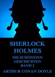 Sherlock Holmes - Die schönsten Detektivgeschichten, Band 2