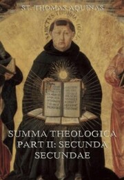 Summa Theologica Part II ('Secunda Secundae')