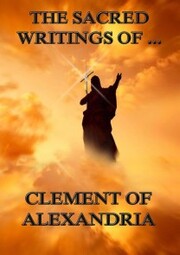 The Sacred Writings of Clement of Alexandria