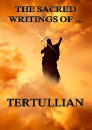 The Sacred Writings of Tertullian - Cover