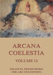 Arcana Coelestia, Volume 12