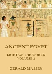 Ancient Egypt - Light Of The World, Volume 2