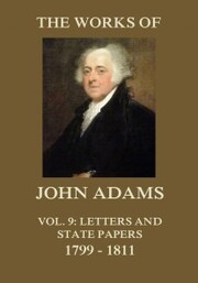 The Works of John Adams Vol. 9