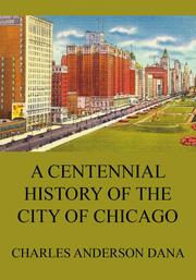 A Centennial history of the city of Chicago - Cover