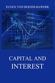 Capital and Interest: A Critical History of Economic Theory - Cover