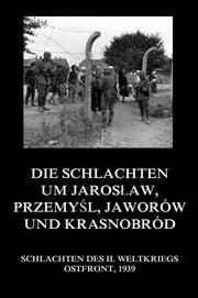 Die Schlachten um Jaros¿aw, Przemy¿l, Jaworów und Krasnobród