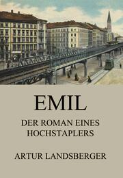 Emil - Der Roman eines Hochstaplers