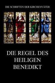 Die Regel des Heiligen Benedikt