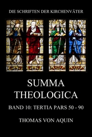 Summa Theologica, Band 10: Tertia Pars, Quaestiones 50 - 90