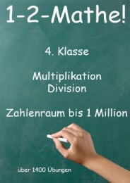 1-2-Mathe! - 4.Klasse - Multiplikation, Division, Zahlenraum bis 1 Million