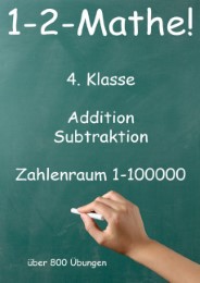 1-2-Mathe! - 4.Klasse - Addition, Subtraktion, Zahlenraum bis 100000