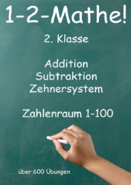 1-2-Mathe! - 2.Klasse - Addition-Subtraktion-Zehnersystem Zahlenraum 1-100