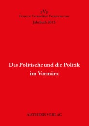 Das Politische und die Politik im Vormärz - Cover